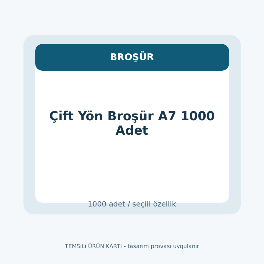 Çift Yön Broşür A7 1000 Adet