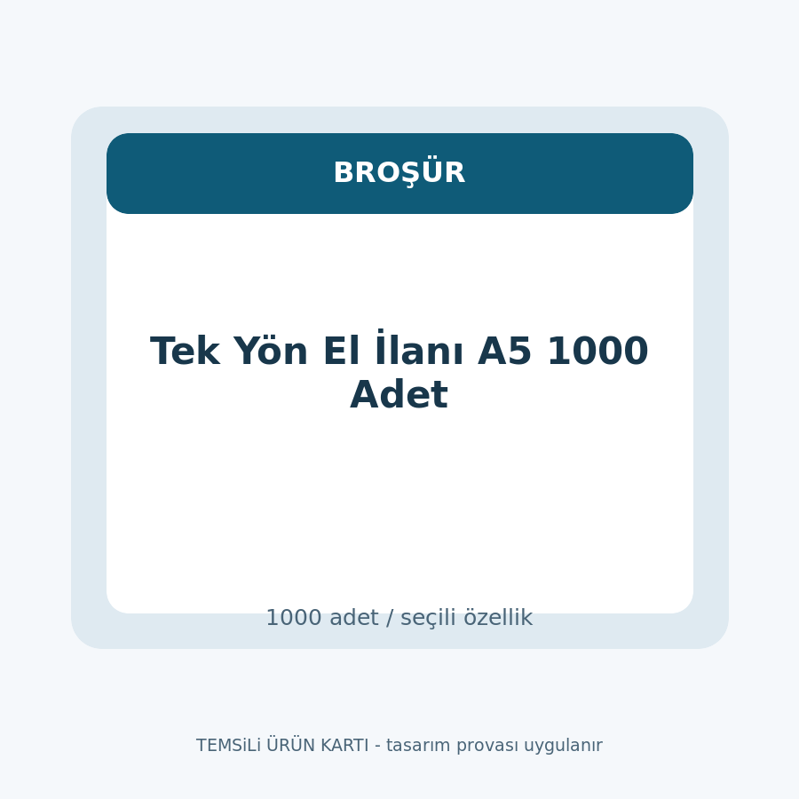Tek Yön El İlanı A5 1000 Adet